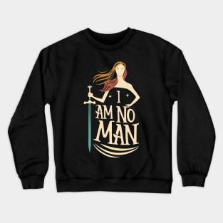 I am no man - Heroine - Typography - Fantasy Crewneck Sweatshirt